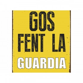 Distintivo Magnet & Steel Gos Fent la Guardia 14,8 x 21 cm